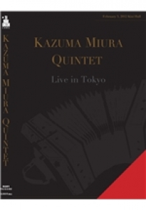 KAZUMA MIURA QUINTET　Live in Tokyo　[DVD]